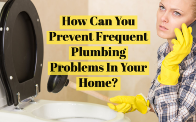 How Can You Prevent Common Plumbing Problems In Your Home?