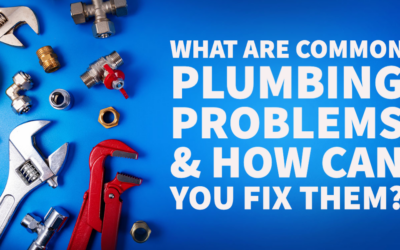 What Are Common Plumbing Problems & How To Fix Them?