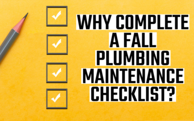 WHY COMPLETE A FALL PLUMBING MAINTENANCE CHECKLIST? 